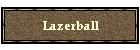 Lazerball